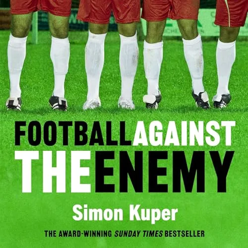 Football Against The Enemy By Simon Kuper